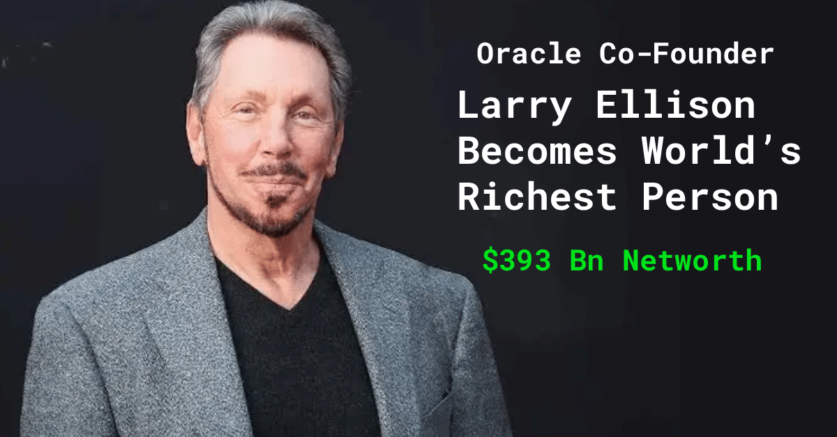 Oracle Co-Founder Larry Ellison Becomes World’s Richest Person